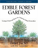 Edible Forest Gardens, Volume I Ecological Vision, Theory for Temperate Climate Permaculture  9781931498791 Front Cover