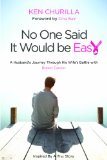 No One Said It Would Be Easy A Husband's Journey Through His Wife's Battle with Breast Cancer 2013 9781939447791 Front Cover