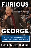Furious George My Forty Years Surviving NBA Divas, Clueless GMs, and Poor Shot Selection  9780062367792 Front Cover