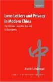 Love-Letters and Privacy in Modern China The Intimate Lives of Lu Xun and Xu Guangping 2002 9780199256792 Front Cover