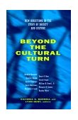 Beyond the Cultural Turn New Directions in the Study of Society and Culture cover art