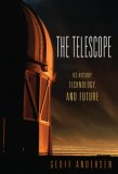Telescope Its History, Technology, and Future cover art