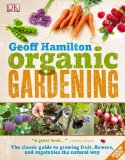 Organic Gardening The Classic Guide to Growing Fruit, Flowers, and Vegetables the Natural Way cover art
