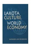 Lakota Culture, World Economy 2004 9780803287792 Front Cover