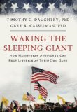 Waking the Sleeping Giant How Mainstream Americans Can Beat Liberals at Their Own Game 2012 9780825306792 Front Cover