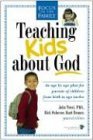 Teaching Kids about God An Age-by-Age Plan for Parents of Children from Birth to Age Twelve cover art