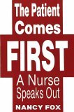 Patient Comes First A Nurse Speaks Out 1988 9780879754792 Front Cover
