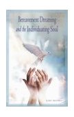 Bereavement Dreaming and the Individuating Soul 2004 9780892540792 Front Cover