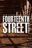 Fourteenth Street: a Chicago Story 2012 9781479201792 Front Cover