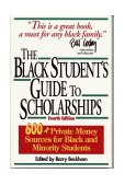 Black Student's Guide to Scholarships 500+ Private Money Sources for Black and Minority Students 4th 1996 Revised  9781568330792 Front Cover