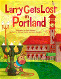 Larry Gets Lost in Portland 2012 9781570616792 Front Cover