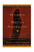 Wisdom of the Native Americans Including the Soul of an Indian and Other Writings of Ohiyesa and the Great Speeches of Red Jacket, Chief Joseph, and Chief Seattle cover art