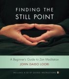Finding the Still Point A Beginner's Guide to Zen Meditation cover art
