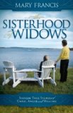 Sisterhood of Widows Sixteen True Stories of Grief, Anger and Healing 2011 9781600377792 Front Cover