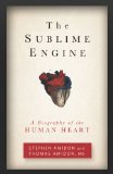 Sublime Engine A Biography of the Human Heart cover art