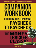 Companion Workbook for How to Stop Living Paycheck to Paycheck The Money Tracker Classic  9781731086792 Front Cover