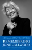 It's All about Kindness Remembering June Callwood 2012 9781897151792 Front Cover