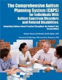 The Comprehensive Autism Planning System (CAPS) for Individuals With Autism Spectrum Disorders and Related Disabilitites: Integrating Evidence-Based Practices Throughout the Student's Day  9781937473792 Front Cover