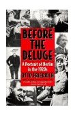 Before the Deluge A Portrait of Berlin in The 1920s cover art