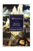 Essential Mystics Selections from the World's Great Wisdom Traditions cover art