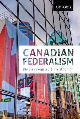 Canadian Federalism Performance, Effectiveness, and Legitimacy, Third Editiojn  cover art