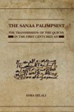 Sanaa Palimpsest The Transmission of the Qur'an in the First Centuries AH  9780198793793 Front Cover