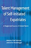 Talent Management of Self-Initiated Expatriates A Neglected Source of Global Talent 2013 9780230392793 Front Cover