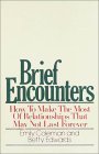 Brief Encounters How to Make the Most of Relationships That May Not Last Forever 1979 9780385155793 Front Cover