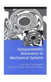 Autoparametric Resonance in Mechanical Systems 2000 9780521650793 Front Cover