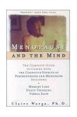 Menopause and the Mind The Complete Guide to Coping with the Cognitive Effects of Perimenopause and Menopause Including: +Memory Loss + Foggy Thinking + Verbal Slips 2000 9780684854793 Front Cover