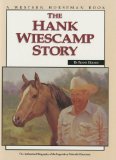 The Hank Weiscamp Story The Authorized Biography of the Legendary Colorado Horseman 2002 9780762770793 Front Cover