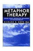 Metaphor Therapy Using Client Generated Metaphors in Psychotherapy cover art