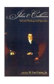 John C. Calhoun Selected Writings and Speeches cover art