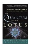 Quantum and the Lotus A Journey to the Frontiers Where Science and Buddhism Meet cover art