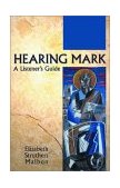 Hearing Mark A Listener&#39;s Guide