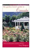 Garden Lover's Guide to Canada 2001 9781568982793 Front Cover