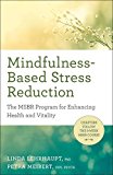 Mindfulness-Based Stress Reduction The MBSR Program for Enhancing Health and Vitality  9781608684793 Front Cover
