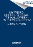 My Weird School Special: It's Halloween, I'm Turning Green!  9780062206794 Front Cover