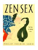 Zen Sex The Way of Making Love 2000 9780062516794 Front Cover