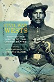 Civil War Wests Testing the Limits of the United States  9780520283794 Front Cover
