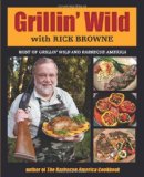 Grillin' Wild Cookbook 2012 9780762773794 Front Cover