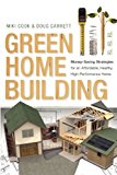 Green Home Building Money-Saving Strategies for an Affordable, Healthy, High-Performance Home  9780865717794 Front Cover