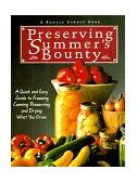 Preserving Summer's Bounty A Quick and Easy Guide to Freezing, Canning, Preserving, and Drying What You Grow: a Cookbook 1998 9780875969794 Front Cover