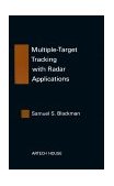Multiple Target Tracking with Radar Applications 1986 9780890061794 Front Cover