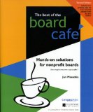 Best of the Board Cafï¿½ Hands-On Solutions for Nonprofit Boards 2nd 2009 9780940069794 Front Cover