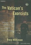The Vatican's Exorcists: Driving Out the Devil in the 21st Century 2007 9781400153794 Front Cover
