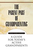 Parent Part of Grandparenting 2010 9781453553794 Front Cover