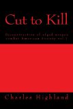 Cut to Kill Deconstruction of Edged Combat 2013 9781484003794 Front Cover