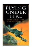 Flying under Fire 2001 9781894004794 Front Cover