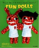 Aranzi Aronzo Fun Dolls 2007 9781932234794 Front Cover